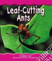 Leaf-Cutting Ants libro in lingua di Frost Helen, Saunders-Smith Gail (EDT)