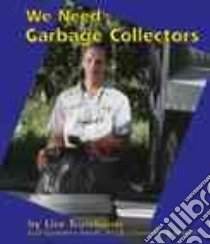 We Need Garbage Collectors libro in lingua di Trumbauer Lisa, Saunders-Smith Gail