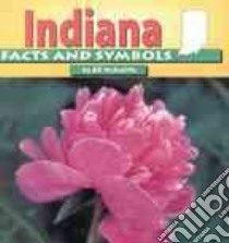 Indiana Facts and Symbols libro in lingua di McAuliffe Bill