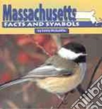 Massachusetts Facts and Symbols libro in lingua di McAuliffe Emily