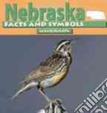 Nebraska Facts and Symbols libro in lingua di McAuliffe Emily