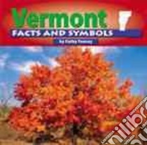 Vermont Facts and Symbols libro in lingua di Feeney Kathy