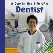 A Day in the Life of a Dentist libro in lingua di Adamson Heather