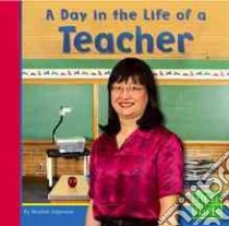 A Day in the Life of a Teacher libro in lingua di Adamson Heather