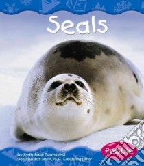 Seals libro in lingua di Townsend Emily Rose, Saunders-Smith Gail