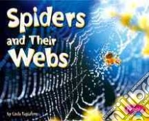 Spiders and Their Webs libro in lingua di Tagliaferro Linda, Saunders-Smith Gail (CON), Miller Jeremy Ph.D. (CON)