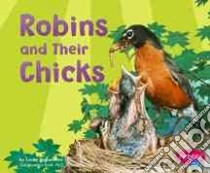 Robins and Their Chicks libro in lingua di Tagliaferro Linda, Saunders-Smith Gail (EDT), Saunders-Smith Gail