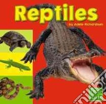 Reptiles libro in lingua di Richardson Adele