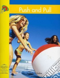 Push and Pull libro in lingua di Endres Hollie J., Ohmann Paul Ph.D. (CON)