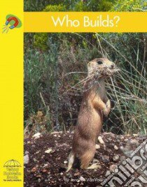 Who Builds? libro in lingua di Vanvoorst Jennifer, Barbiers Robyn (CON)