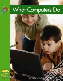 What Computers Do libro in lingua di Endres Hollie J., VanVoorst Brian (COL)