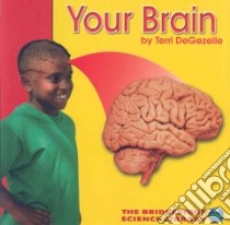 Your Brain libro in lingua di Degezelle Terri