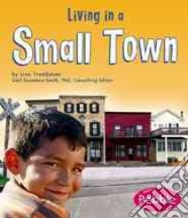 Living In A Small Town libro in lingua di Trumbauer Lisa, Saunders-Smith Gail