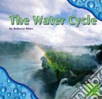 The Water Cycle libro in lingua di Olien Rebecca