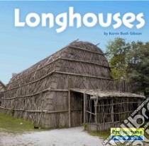 Longhouses libro in lingua di Gibson Karen Bush