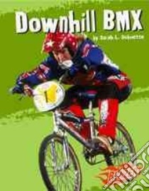 Downhill BMX libro in lingua di Schuette Sarah L.