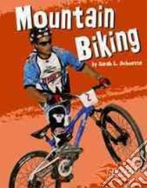 Mountain Biking libro in lingua di Schuette Sarah L.