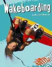Wakeboarding libro in lingua di Peterson Christine
