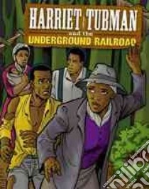 Harriet Tubman And The Underground Railroad libro in lingua di Martin Michael, Hoover Dave (ILT), Anderson Bill (ILT)