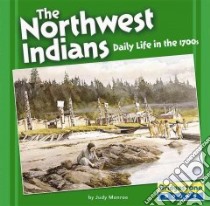 The Northwest Indians libro in lingua di Monroe Judy