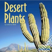 Desert Plants libro in lingua di Welch Catherine A.