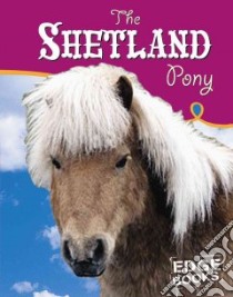 The Shetland Pony libro in lingua di Parise-Peterson Amanda