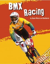 Bmx Racing libro in lingua di Kaelberer Angie Peterson