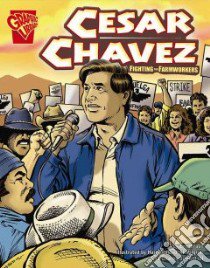 Cesar Chavez libro in lingua di Roland Harry, Roland Harry (ILT), Milgrom Al (ILT), Erwin Steve (ILT), Barnett Charles III (ILT)