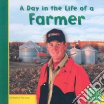 A Day in the Life of a Farmer libro in lingua di Adamson Heather