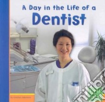 A Day in the Life of a Dentist libro in lingua di Adamson Heather