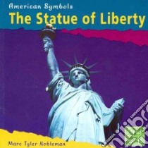 The Statue of Liberty libro in lingua di Nobleman Marc Tyler, Andrews Melodie Ph.D.