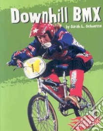 Downhill BMX libro in lingua di Schuette Sarah L.