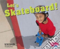 Let's Skateboard! libro in lingua di Degezelle Terri