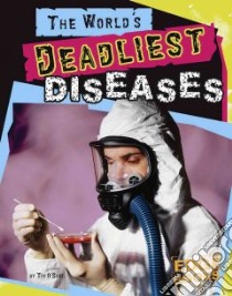 The World's Deadliest Diseases libro in lingua di O'Shei Tim