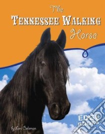 The Tennessee Walking Horse libro in lingua di Coleman Lori