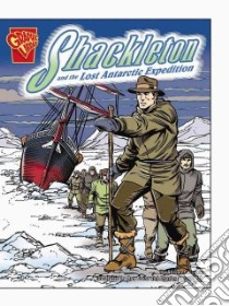 Shackleton And the Lost Antarctic Expedition libro in lingua di Hoena B. A., Hoover Dave (ILT), Barnett Charles III (ILT)