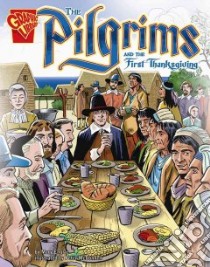 The Pilgrims And the First Thanksgiving libro in lingua di Englar Mary, McDonnell Peter (ILT)