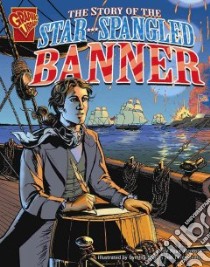 The Story of the Star-Spangled Banner libro in lingua di Jacobson Ryan, Martin Cynthia (ILT), Beatty Terry (ILT)