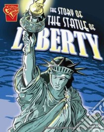 The Story of the Statue of Liberty libro in lingua di Niz Xavier, Martin Cynthia, Schoonover Brent