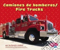 Camiones De Bomberos/ Fire Trucks libro in lingua di Lindeen Carol K.