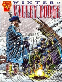 Winter at Valley Forge libro in lingua di Doeden Matt, Frenz Ron (ILT), Barnett Charles III (ILT)