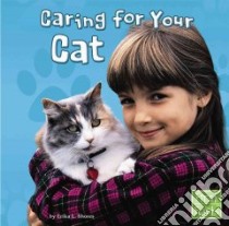 Caring for Your Cat libro in lingua di Shores Erika L.