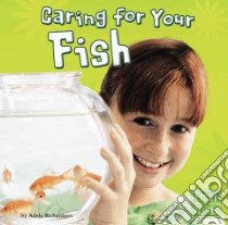 Caring for Your Fish libro in lingua di Richardson Adele