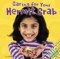 Caring for Your Hermit Crab libro in lingua di Richardson Adele