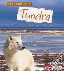 Explore the Tundra libro in lingua di Tagliaferro Linda