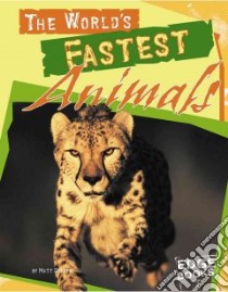 The World's Fastest Animals libro in lingua di Doeden Matt