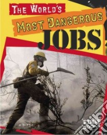 The World's Most Dangerous Jobs libro in lingua di O'Shei Tim
