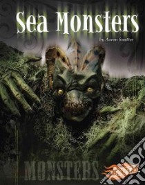Sea Monsters libro in lingua di Sautter Aaron, Fox Barbara J. (CON), Gilmore David D. (CON)