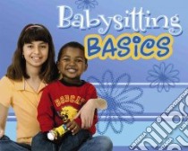 Babysitting Basics libro in lingua di Laker Leah Browning, Browning Leah