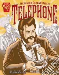 Alexander Graham Bell And the Telephone libro in lingua di Tucker Keith (ILT), Tucker Keith, Barnett Charles III